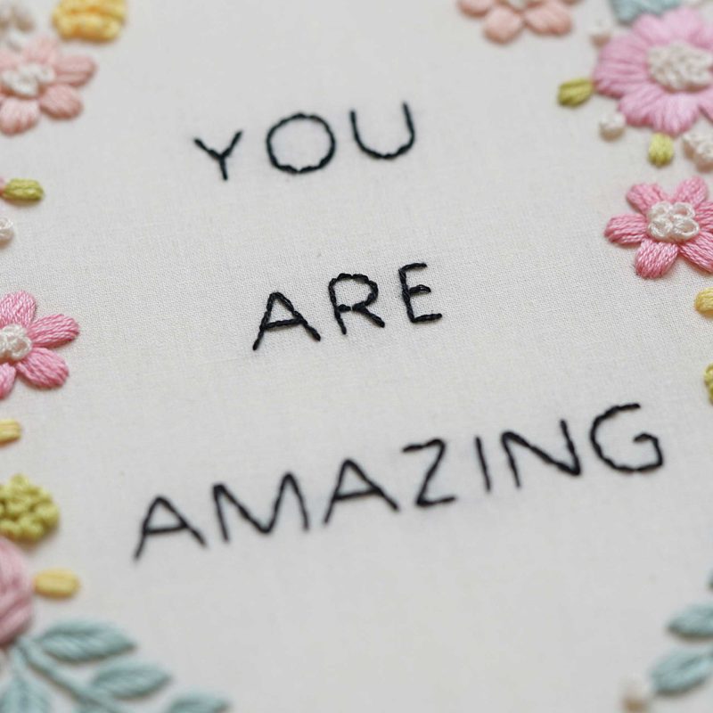 "You are amazing" embroidery